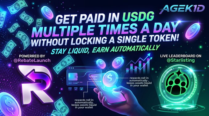 A neon promotional graphic for AGEK1D reads “GET PAID IN USDG MULTIPLE TIMES A DAY WITHOUT LOCKING A SINGLE TOKEN!” and includes “POWERED BY @RebateLaunch,” “STAY LIQUID, EARN AUTOMATICALLY,” and “LIVE LEADERBOARD ON @Starlisting.”