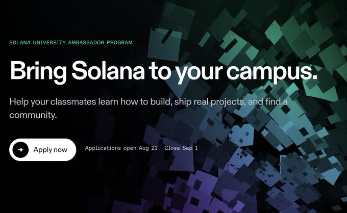 Promotional banner for the 'SOLANA UNIVERSITY AMBASSADOR PROGRAM' with the headline 'Bring Solana to your campus,' an 'Apply now' button, and application dates 'Aug 21 · Close Sep 1' over a dark geometric background.