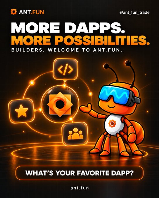 A branded promotional graphic for ANT.FUN features a futuristic orange ant mascot wearing VR goggles alongside floating icons (code, star, community) representing various DApps, with bold text reading "MORE DAPPS. MORE POSSIBILITIES. BUILDERS, WELCOME TO ANT.FUN." and a prompt asking "WHAT'S YOUR FAVORITE DAPP?"—visually reinforcing the post's message inviting builders to integrate their DApps and join the growing ANT.FUN ecosystem.