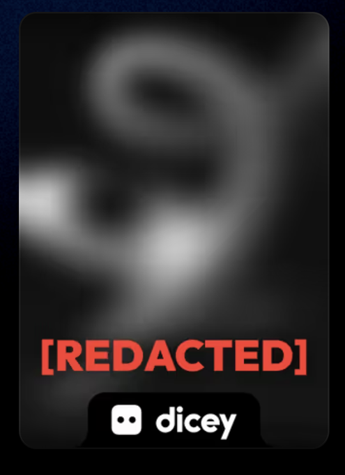 A blurred black image with red text reading '[REDACTED]' and a 'dicey' logo with a dice icon at the bottom.
