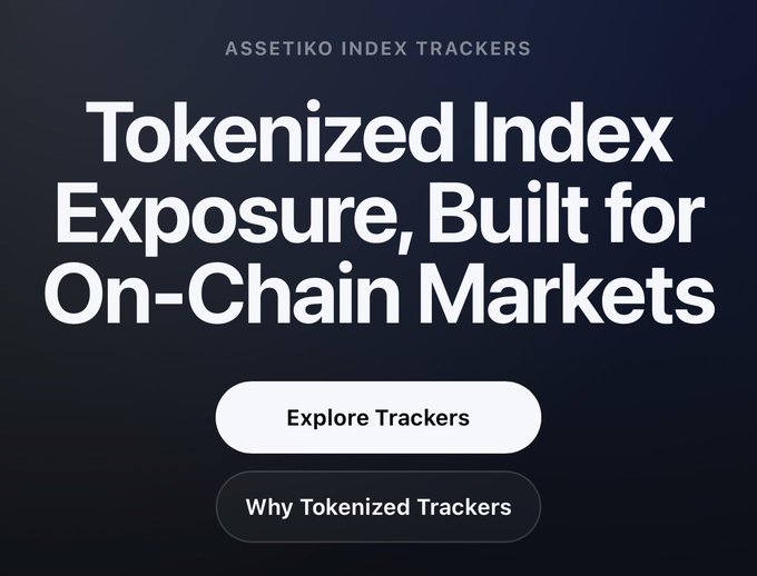 A dark promotional screen for "ASSETIKO INDEX TRACKERS" with the headline "Tokenized Index Exposure, Built for On-Chain Markets" and two buttons: "Explore Trackers" and "Why Tokenized Trackers."