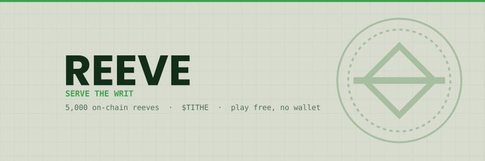 Banner for 'REEVE' with the tagline 'SERVE THE WRIT', advertising '5,000 on-chain reeves · $TITHE · play free, no wallet' next to a geometric diamond logo.