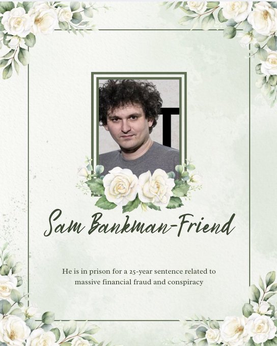 A floral-bordered memorial-style card featuring a photo of Sam Bankman-Fried, with text reading 'Sam Bankman-Friend - He is in prison for a 25-year sentence related to massive financial fraud and conspiracy.'