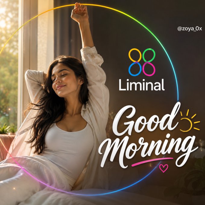 A "Good Morning" social media graphic by @zoya_0x featuring a woman stretching in sunlight, framed by a rainbow circle, with the "Liminal" logo.