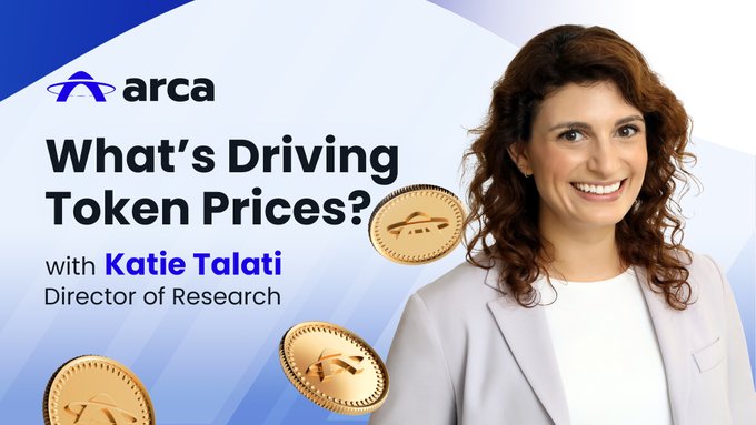 A promotional banner for ARCA titled 'What's Driving Token Prices?' featuring Director of Research Katie Talati, with gold Arca tokens floating beside her.