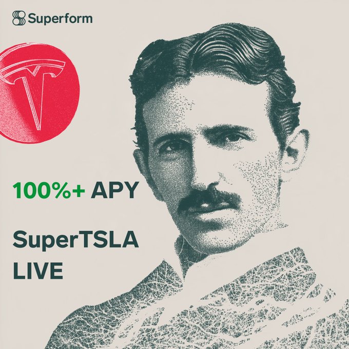 A stylized dotted illustration of Nikola Tesla accompanies the Superform logo and Tesla "T" emblem, alongside bold text reading "100%+ APY" and "SuperTSLA LIVE." The image promotes the launch of SuperTSLA, a pre-deposit opportunity to earn up to 100% APY on tokenized Tesla ($TSLA) stock on the Base network.