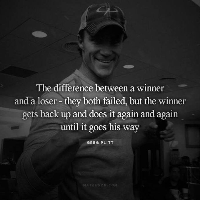 A black-and-white motivational image features a smiling man in a gym with the quote 'The difference between a winner and a loser - they both failed, but the winner gets back up and does it again and again until it goes his way' attributed to Greg Plitt.