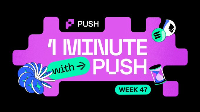 The image features a vibrant promotional graphic with a purple, pixelated block background displaying "1 MINUTE with PUSH" in large white text, accompanied by the Push logo, decorative elements like a blue flower, an hourglass, and Ethereum-style icons, with "WEEK 47" noted at the bottom, tying into the post's summary of weekly Push protocol updates including Read State functionality and Wallet v1 architecture developments.