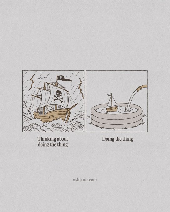 Two-panel comic illustration showing a large pirate ship labeled 'Thinking about doing the thing' next to a tiny boat in a kiddie pool labeled 'Doing the thing'.