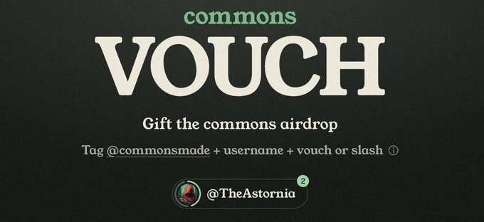 A dark promotional graphic for 'commons VOUCH' advertising an airdrop gift, with instructions: 'Tag @commonsmade + username + vouch or slash' and showing the user @TheAstornia.