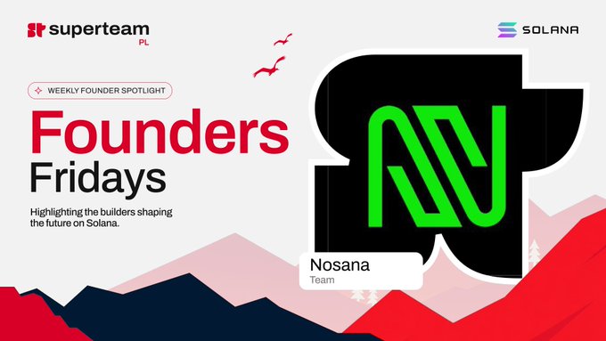 A promotional graphic for "Founders Fridays" by Superseam PL and Solana, highlighting "Nosana Team" as the Weekly Founder Spotlight with a green Nosana logo.