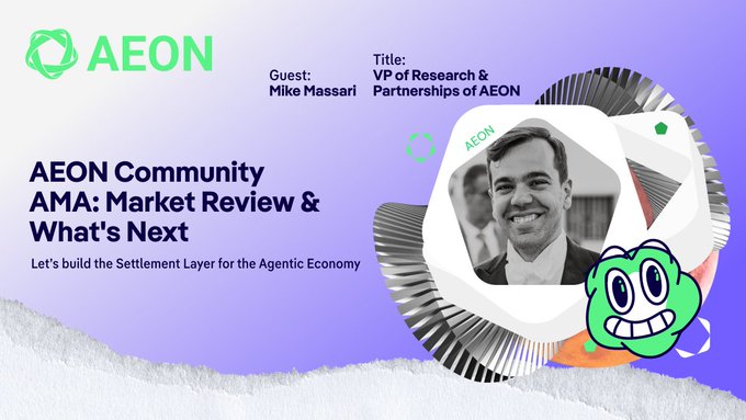 The image is a promotional banner for an "AEON Community AMA: Market Review & What's Next," featuring a photo of guest Mike Massari, AEON's VP of Research & Partnerships, alongside the AEON logo and tagline "Let's build the Settlement Layer for the Agentic Economy," with a cheerful green mascot character in the corner.
