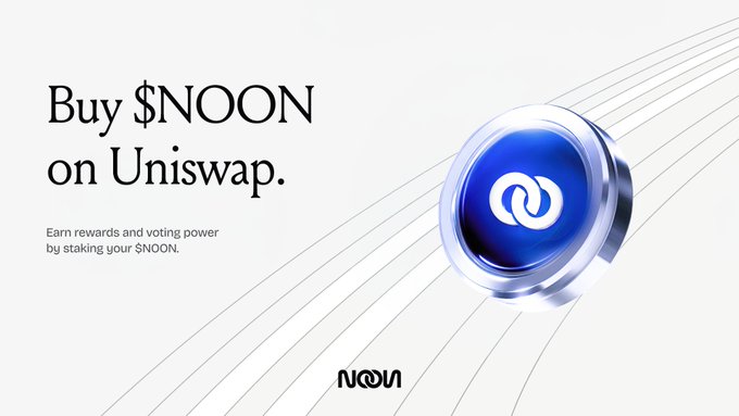A promotional graphic reads 'Buy $NOON on Uniswap' with the subtitle 'Earn rewards and voting power by staking your $NOON' alongside a blue Uniswap logo token.