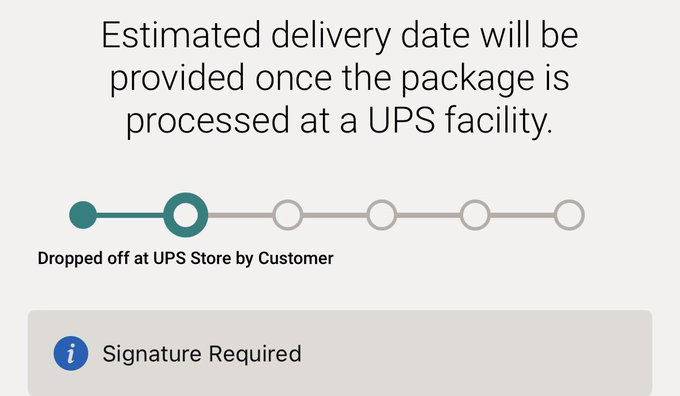 A UPS tracking notification displays the package status "Dropped off at UPS Store by Customer," with an estimated delivery date to be provided after processing, noting that a signature is required—suggesting the long-awaited delivery is nearly arriving, just 7 days away after 3+ months of effort.