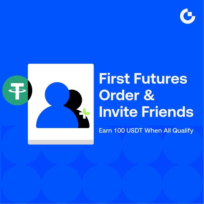 A blue promotional graphic features the "G" logo in the top right and a "T" (USDT) badge beside a person-add icon, with text reading "First Futures Order & Invite Friends – Earn 100 USDT When All Qualify," highlighting a crypto exchange's referral and trading rewards campaign.