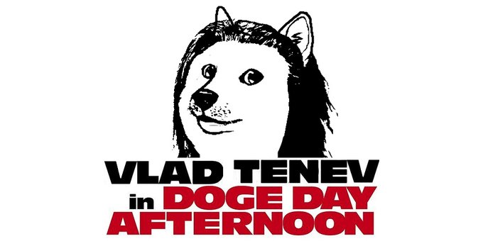 A black and white illustration of a doge meme face with the text 'VLAD TENEV in DOGE DAY AFTERNOON' in bold red and black lettering.