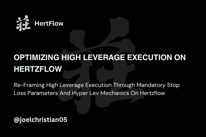 The image displays a dark-themed title card featuring the "HertFlow" logo with Chinese characters, headlined "OPTIMIZING HIGH LEVERAGE EXECUTION ON HERTZFLOW" and subtitled "Re-Framing High Leverage Execution Through Mandatory Stop Loss Parameters And Hyper Lev Mechanics On Hertzflow," credited to @joelchristian05. The accompanying post about late-night research across multiple browser tabs aligns with the image's theme of strategically managing high-leverage positions through stop-loss parameters.