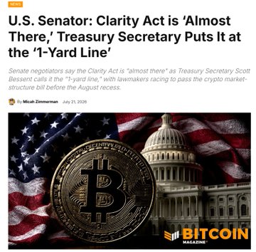 A Bitcoin Magazine news article screenshot with the headline 'U.S. Senator: Clarity Act is Almost There, Treasury Secretary Puts It at the 1-Yard Line,' dated July 21, 2026, by Micah Zimmerman, featuring a Bitcoin logo with the U.S. Capitol and American flags.