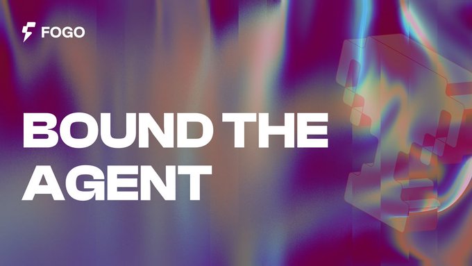 The image shows the text "BOUND THE AGENT" and the Fogo logo, relating to the post's theme of establishing secure boundaries for automated agents and their wallet authority.