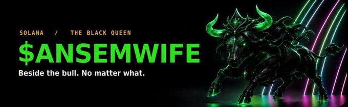 A dark crypto-themed banner reading 'SOLANA / THE BLACK QUEEN $ANSEMWIFE Beside the bull. No matter what.' alongside a glowing green and black bull statue.