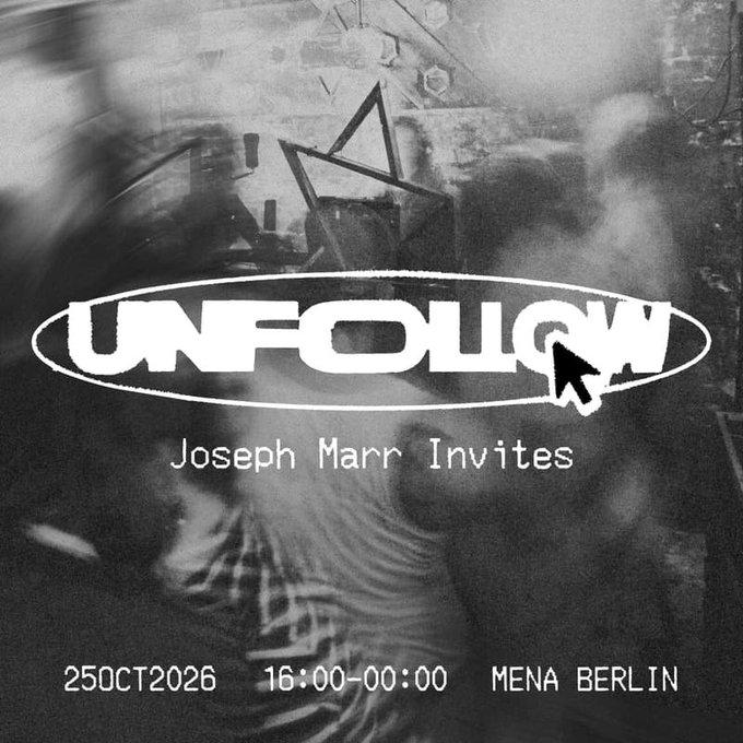 A black-and-white event flyer for 'UNFOLLOW' by Joseph Marr Invites is dated '25OCT2026' from '16:00-00:00' at 'MENA BERLIN', featuring a cursor arrow over the text.
