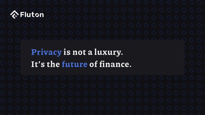 A dark promotional graphic for "Fluton" stating: "Privacy is not a luxury. It's the future of finance."