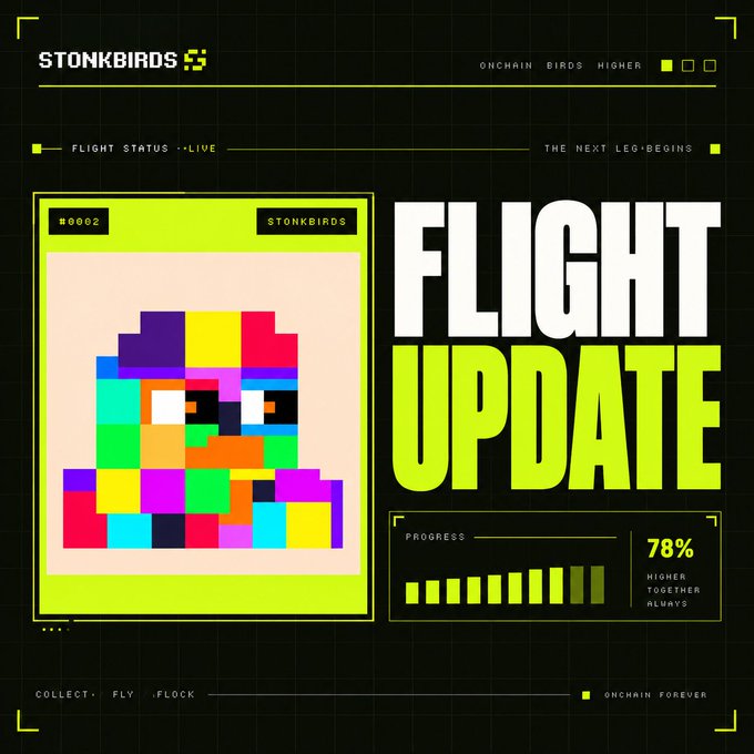 A digital graphic with a neon green and black color scheme titled 'FLIGHT UPDATE' for 'STONKBIRDS', displaying 'FLIGHT STATUS ~LIVE', a pixelated colorful bird, and a progress bar at '78%'.