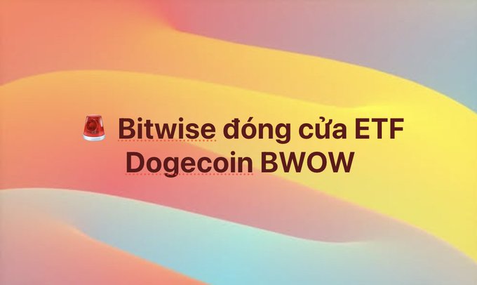 A graphic with a colorful pastel wave background featuring a bear emoji and the text 'Bitwise đóng cửa ETF Dogecoin BWOW' (Vietnamese for 'Bitwise closes Dogecoin BWOW ETF').