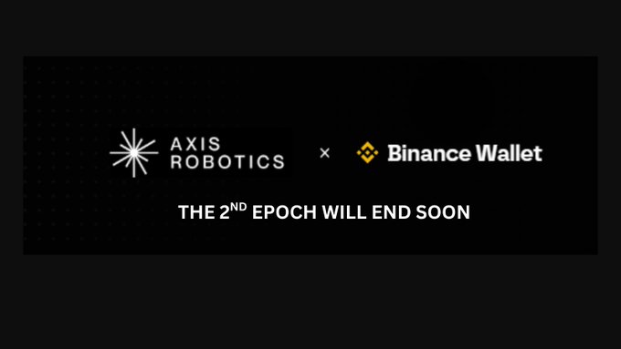 A promotional graphic on a dark background announcing a partnership between Axis Robotics and Binance Wallet, with the text 'THE 2ND EPOCH WILL END SOON'.