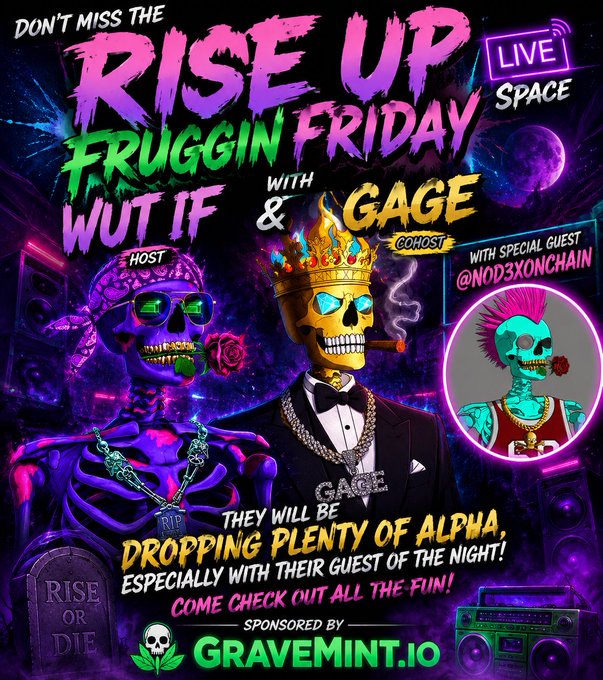 A vibrant neon promotional poster for 'RISE UP FRUGGIN FRIDAY' live event, featuring colorful skeleton characters, with text including 'WITH WUT IF & GAGE COHOST' and 'SPONSORED BY GRAVEMINT.IO'.