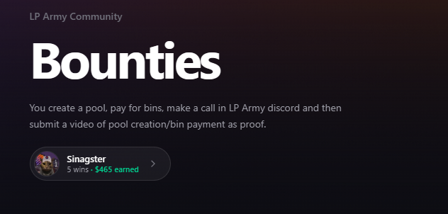 A dark-themed interface for 'LP Army Community' showing a 'Bounties' section where users create pools, pay for bins, and submit proof videos, featuring a user 'Sinagster' who earned $465 from 5 wins.