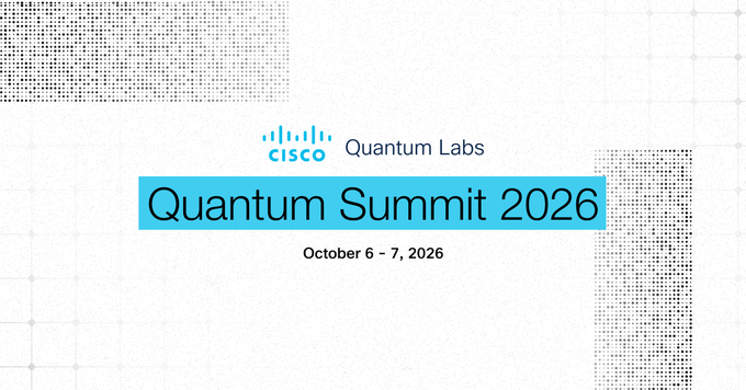 A promotional graphic for 'Quantum Summit 2026' by Cisco Quantum Labs, dated October 6 - 7, 2026, featuring a white background with dotted patterns.