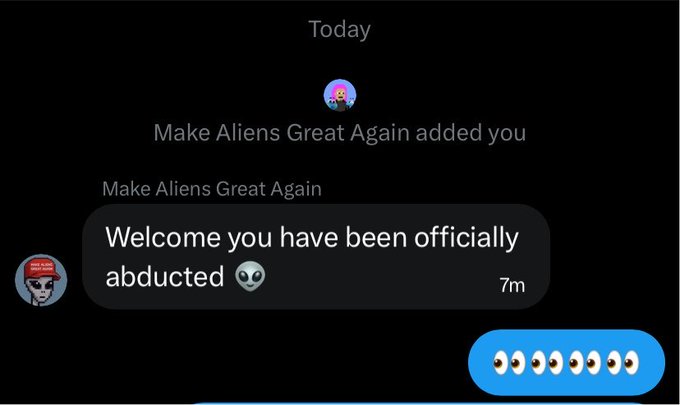 A screenshot of a chat where a group called 'Make Aliens Great Again' has added the user, with the message 'Welcome you have been officially abducted 👽' and a reply of alien emojis.