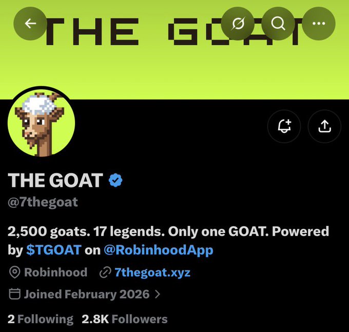 A screenshot of an X (Twitter) profile for 'THE GOAT' (@7thegoat) with a pixelated goat avatar, bio reading '2,500 goats. 17 legends. Only one GOAT. Powered by $TGOAT on @RobinhoodApp', showing 2.8K followers and a join date of February 2026.