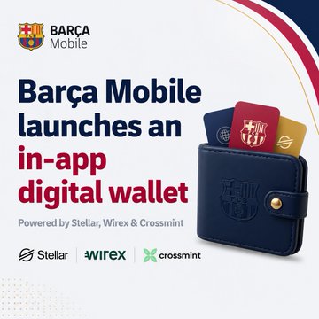 A promotional graphic with the FC Barcelona logo announcing 'Barça Mobile launches an in-app digital wallet' powered by Stellar, Wirex & Crossmint, showing a blue wallet with credit cards.