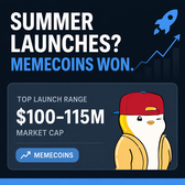 An advertisement reading "SUMMER LAUNCHES? MEMECOINS WON." with a top launch range of "$100-115M MARKET CAP" for a meme coin called "MEMECOINS", featuring a cartoon character in a red cap.