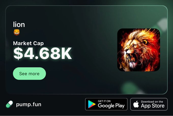 A promotional graphic for 'pump.fun' featuring a crypto token named 'lion' with a market cap of '$4.68K', a 'See more' button, and fiery lion artwork, with Google Play and App Store download icons at the bottom.