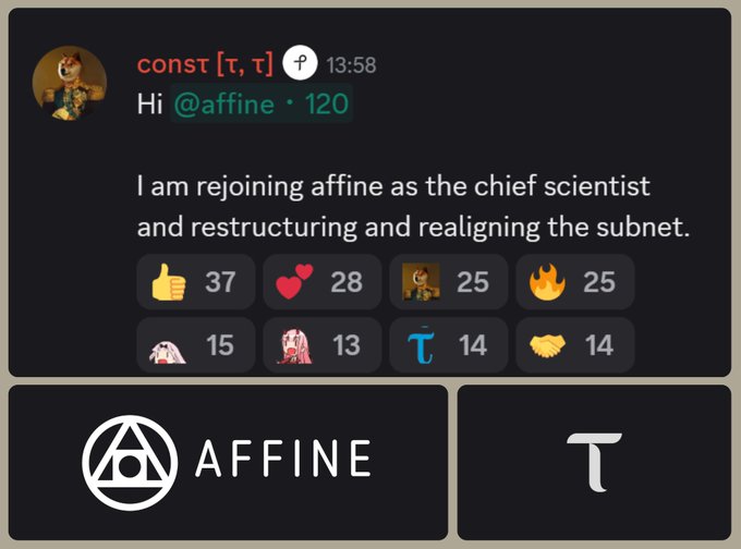 A Discord message from user 'const[τ, τ]' announces rejoining affine as the chief scientist to restructure and realign the subnet, accompanied by various reaction emojis and the AFFINE logo.