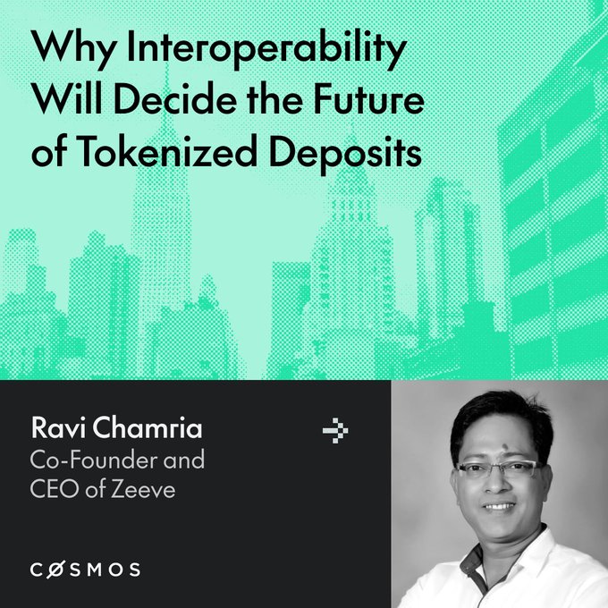 The image is a promotional graphic with a green-toned cityscape background featuring the headline "Why Interoperability Will Decide the Future of Tokenized Deposits," alongside a black-and-white headshot of Ravi Chamria, Co-Founder and CEO of Zeeve, published by Cosmos.

The visual ties into the post by framing Chamria as a thought leader on institutional tokenization, while the headline underscores his core argument: that interoperability—exemplified by Cosmos's IBC protocol connecting 115+ ledgers and $50B+ in transfers—is the key challenge banks must solve for tokenized deposits to achieve cross-ledger functionality.