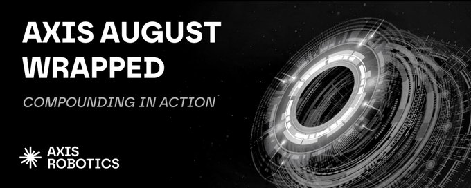A black banner displays "AXIS AUGUST WRAPPED" in bold white text alongside the subtitle "COMPOUNDING IN ACTION," with the Axis Robotics logo in the bottom-left and a stylized, glowing circular tech graphic on the right. The image serves as a header for a post that critically examines Axis Robotics' growth metrics, contrasting their July 31 whitepaper baseline of 2.1M runs and 94k users against their September 14 milestone of 5.0M runs and 200k+ users on Base.