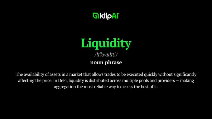 A dark graphic from KlipAI defines the noun 'Liquidity' as 'The availability of assets in a market that allows trades to be executed quickly without significantly affecting the price,' with a note about DeFi liquidity aggregation.