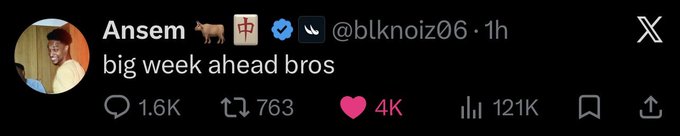 A tweet from verified user Ansem (@blknoiz06) reads "big week ahead bros," showing 4K likes, 1.6K replies, 763 reposts, and 121K views, which the accompanying post interprets as a bullish signal suggesting an upcoming Binance listing and comparing buying $ANSEM at a $300M market cap to buying Solana at $8.