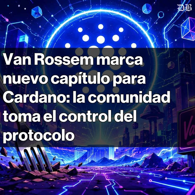 The image features the Cardano logo prominently against a futuristic, neon-lit cityscape backdrop, overlaid with the headline "Van Rossem marca nuevo capítulo para Cardano: la comunidad toma el control del protocolo." This visually reinforces the post's message about the Van Rossem hard fork activating on July 18th, which transitioned Cardano to version 11 and shifted protocol governance to the community.