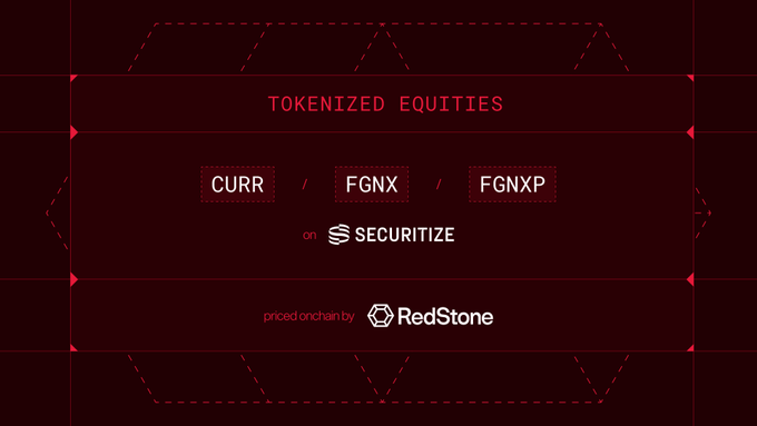 A dark red promotional graphic titled "TOKENIZED EQUITIES" displaying ticker symbols "CURR / FGNX / FGNXP" on "SECURITIZE", with a note that it is "priced on-chain by RedStone".