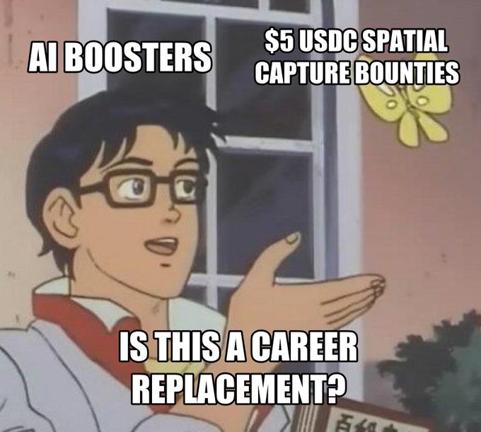 A meme image with the top text 'AI BOOSTERS' and '$5 USDC SPATIAL CAPTURE BOUNTIES' over a confused anime character, with bottom text 'IS THIS A CAREER REPLACEMENT?'