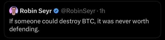 Tweet from Robin Seyr (@RobinSeyr) stating: "If someone could destroy BTC, it was never worth defending."