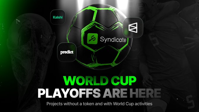 A promotional graphic featuring a green and black soccer ball surrounded by three crypto project icons (Kalshi, Syndicate, and Predict) and a logo resembling Polymarket, with the bold text "WORLD CUP PLAYOFFS ARE HERE" and a subtitle noting "Projects without a token and with World Cup activities." The image visually reinforces the post's message about crypto projects, including Polymarket, running World Cup-themed prediction markets and activities during the playoffs.
