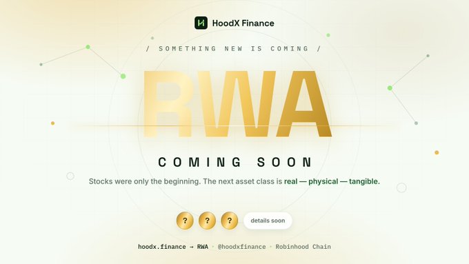 A promotional graphic for HoodX Finance announcing 'RWA COMING SOON' with the tagline 'Stocks were only the beginning. The next asset class is real — physical — tangible' and social handles @hoodxfinance and Robinhood Chain.