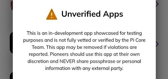 A warning label titled "⚠️ Unverified Apps" cautions that the in-development app is for testing purposes only, not vetted by the Pi Core Team, and advises users never to share passphrases or personal information—illustrating the old "Unverified Apps" terminology that Pi Network is transitioning away from in favor of "Third-party Apps."