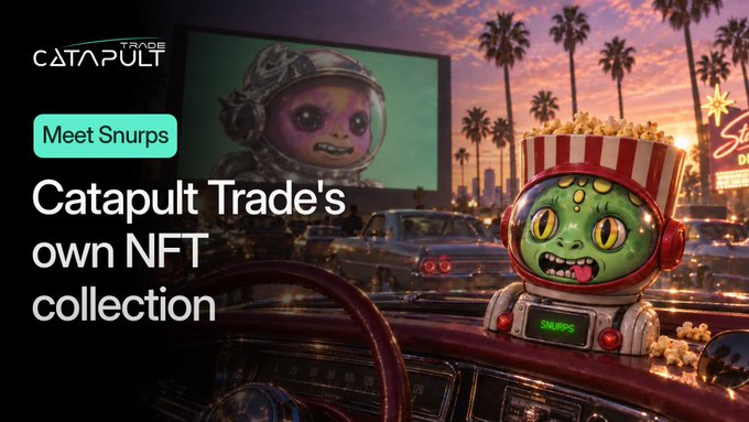 A promotional banner for Catapult Trade introduces 'Meet Snurps,' the platform's own NFT collection, featuring colorful cartoon monster characters in astronaut helmets set against a sunset drive-in theater scene.